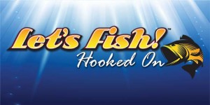 Let's Fish! Hooked On